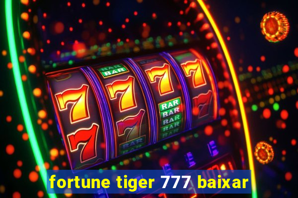 fortune tiger 777 baixar